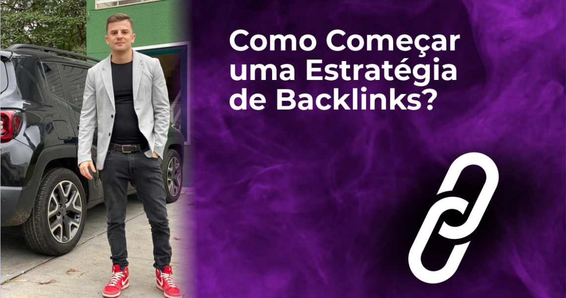 Como Começar uma Estratégia de Backlinks?