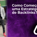 Como Começar uma Estratégia de Backlinks?
